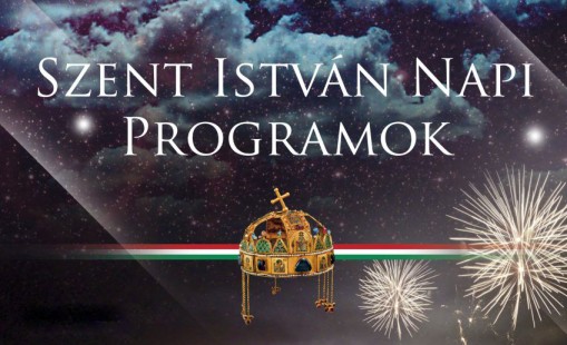   - Augusztus 20 - Szent István Ünnepe
